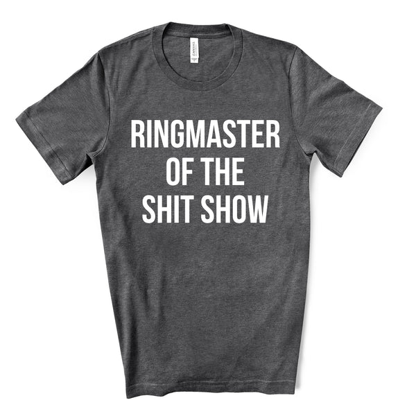 Shit Show Ringmaster Tee