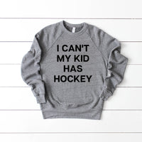 My Kid Has Hockey Sweatshirt