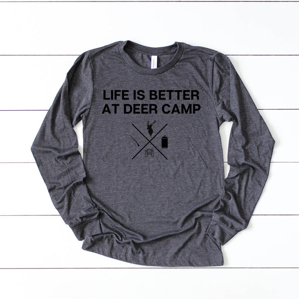 Life Is Better At Deer Camp Long Sleeve