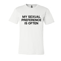 Sexual Preference Often Tee