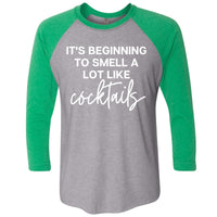 It's Beginning To Smell A Lot Like Cocktails Raglan Christmas Tees