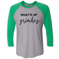 What's up Grinches Raglan Christmas Tees