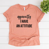 Apparently Attitude Tee