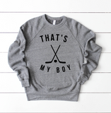 That's My Boy Hockey Sweatshirt