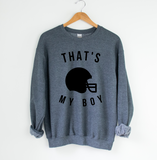 That's My Boy Football Adult Sweatshirt