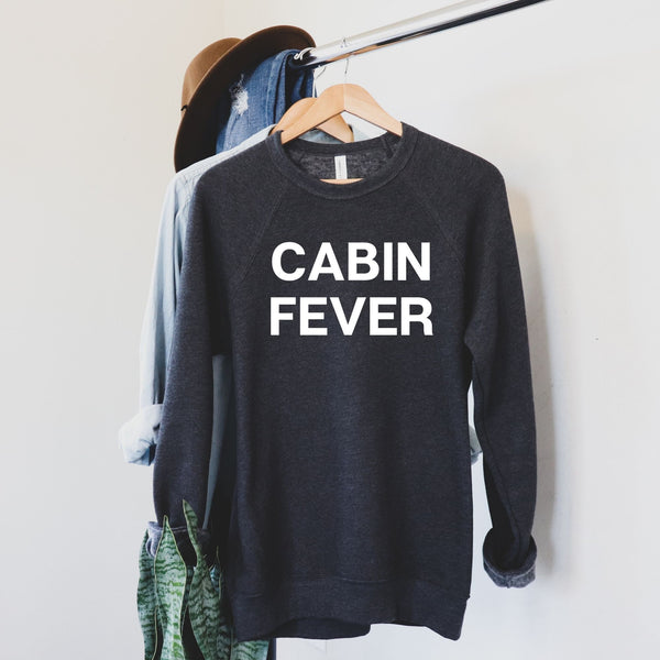 Cabin Fever Sweatshirt (block script)