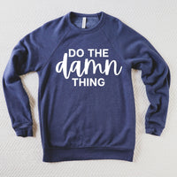 Do The Damn Thing Sweatshirt