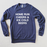 Home Run Cheers & Ice Cold Beers Sweatshirt