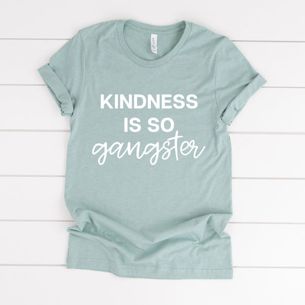 Kindness Is Gangster Tee