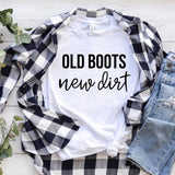 Old Boots New Dirt Tee