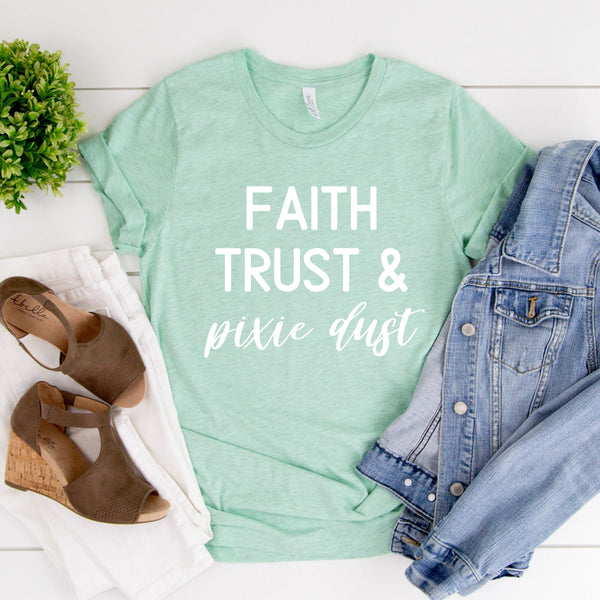 Faith, Trust, Pixie Dust Tee