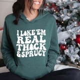 Thick and Sprucy Hoodie