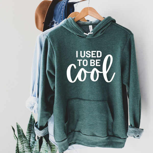 I Used To Be Cool Hoodie